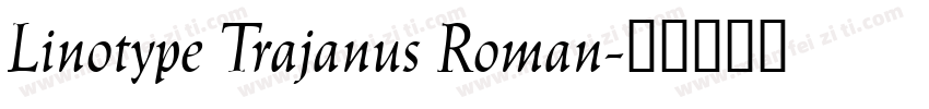 Linotype Trajanus Roman字体转换